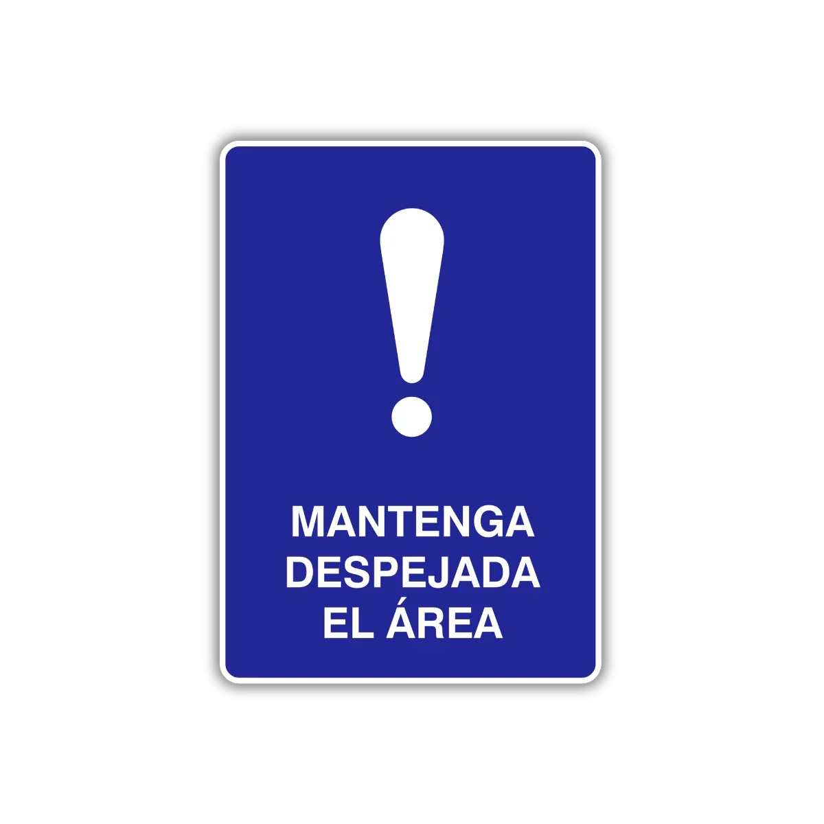 La señal Mantenga despejada el área es funcional para maximizar tiempos de operación